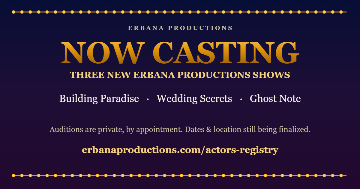 Now Casting: Building Paradise, Wedding Secrets, and Ghost Note, Register to Be Considered